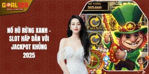 Nổ Hũ Rừng Xanh - Slot Hấp Dẫn Với Jackpot Khủng 2025