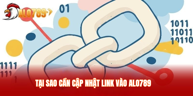 Tại sao cần cập nhật link vào ALO789?