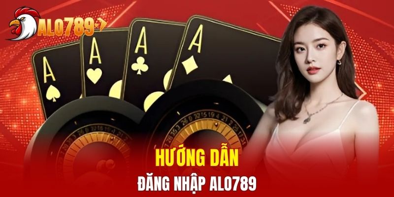 Cách truy cập tài khoản ALO789 đơn giản cho tân thủ