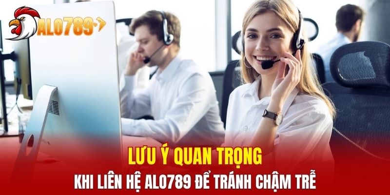 Chuẩn bị đúng cách giúp quá trình liên hệ ALO789 hiệu quả hơn