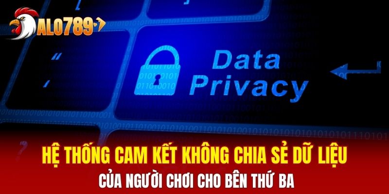 Hệ thống cam kết không chia sẻ dữ liệu của người chơi cho bên thứ ba