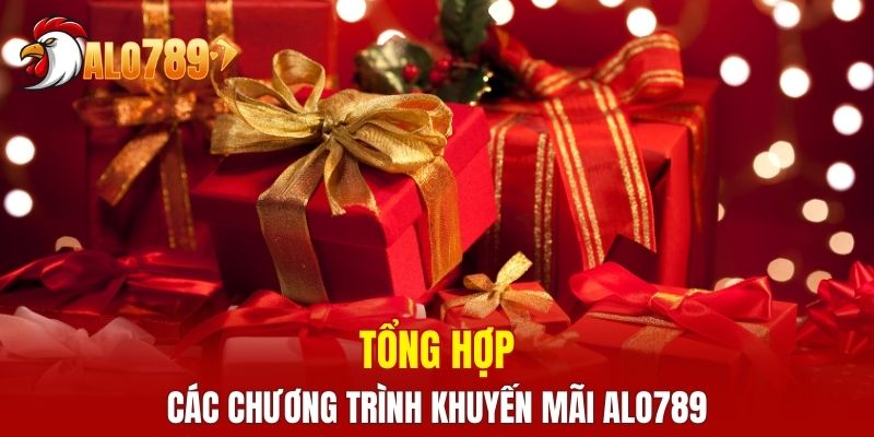 Tổng hợp các chương trình khuyến mãi ALO789 hấp dẫn